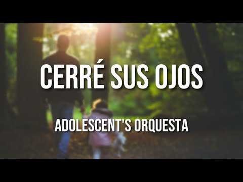 Adolescent's Orquesta - Cerré Sus Ojos (Letra Oficial)