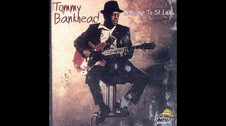 Tommy Bankhead - Message To St  Louis (2000)