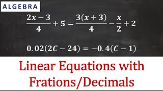 Linear Equations with Fractions and Decimals