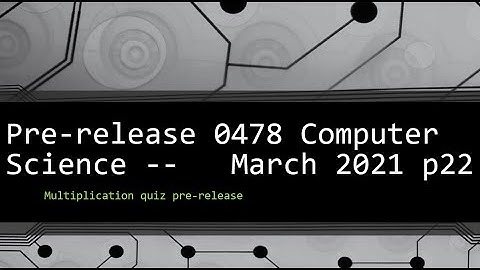 0478 Pre-release Material March 2021 Paper 22 Task 3   Cambridge Computer Science in Python