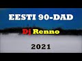 Eesti 90 dad - Dj Renno