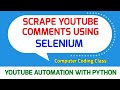scrape youtube comments using python | youtube selenium automation | selenium tutorial for beginners