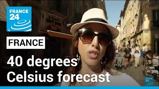 France Faces Heatwave With 40 Degrees Celsius Forecast For Toulouse Lyon  France 24 English