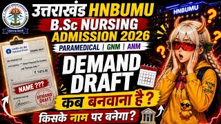 Finally! When to get the Demand Draft 😱 | HNBUMU B.Sc Nursing 2026