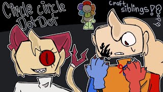 Circle circle dot dot || animation meme || craft siblings !! || dandy world