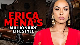 The Millionaire Lifestyle of Erica Mena
