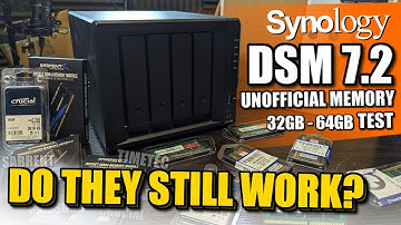 Synology DSM 7.2 & 3rd Party Memory - DO THEY STILL WORK?