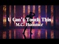 M.C. Hammer - U Can't Touch This (Lyrics)