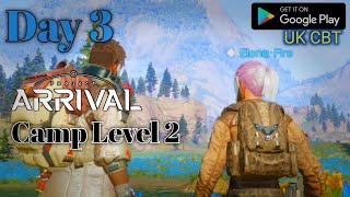 PROJECT ARRIVAL DAY 3 [CBT UK Camp Levels]