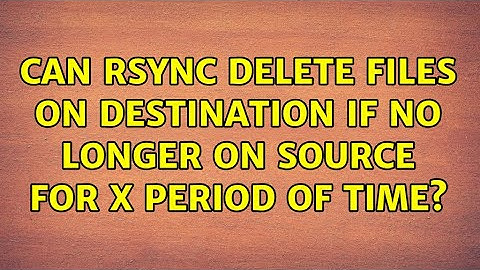 Can rsync delete files on destination if no longer on source for X period of time?