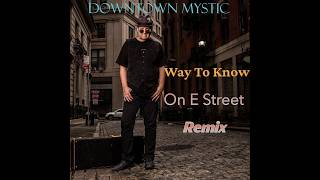 DownTown Mystic - Way To Know (Remix) (Radio Edit)