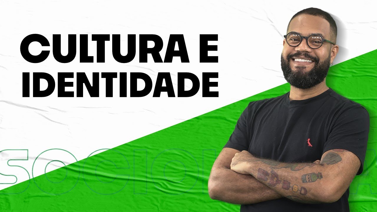 CULTURA E IDENTIDADE | SOCIOLOGIA | EDUCAPE PREPARA | INTENSIVO ENEM | AULA 05