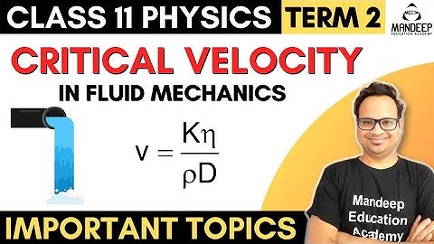 Critical Velocity Class 11 Physics Term 2 - Derivation, Mechanical Properties of Fluids