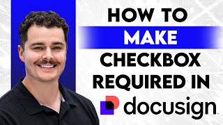 How To Make Checkbox Required In DocuSign [2026 Guide]