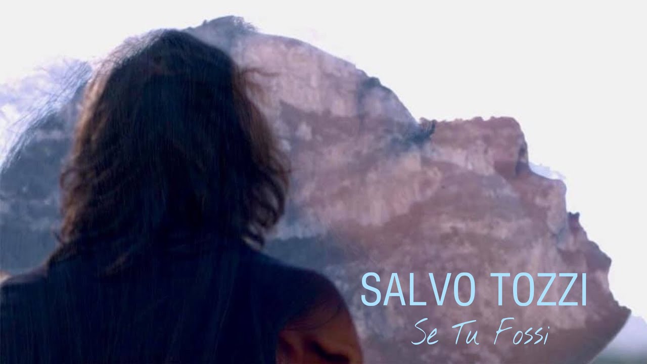 Salvo Tozzi - Se Tu Fossi (Official Video)