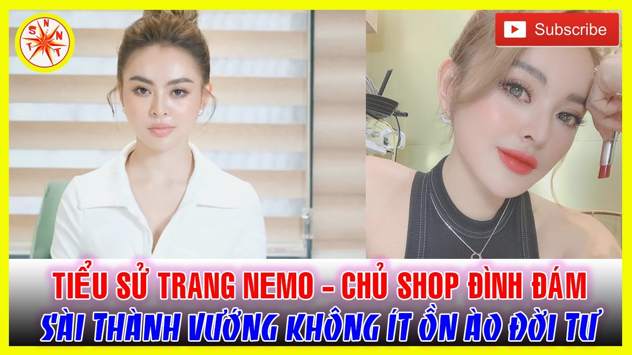 Tiểu sử TRANG NEMO - Chủ shop đình đám Sài Gòn vướng không ít ồn ào đời tư