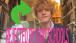 I WAS REJECTED BY 8 ART SCHOOLS AND IT CHANGED MY LIFE 