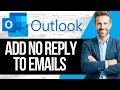 How to Add a No Reply Email While Sending an Email in Outlook