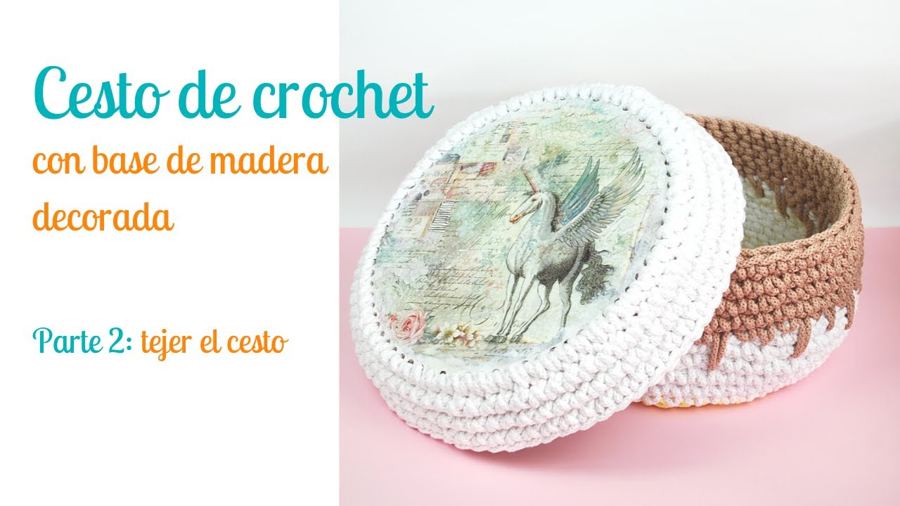 Cesto de crochet con base de madera decorada con decoupage (Parte 2: tejer el cesto)