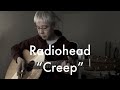 Radiohead - Creep - Acoustic Cover