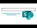 How to efficiently use Check In/Check Out in a SharePoint Library