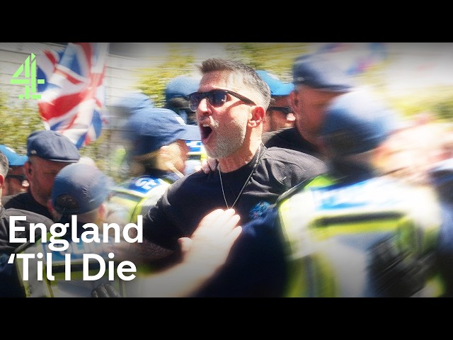 Inside Britain’s Far-Right | England 'Til I Die