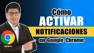 Cómo Activar Las Notificaciones de mi Navegador Google Chrome