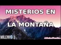 Milenio 3 - Misterios en la Montaña / Preguntas de los oyentes