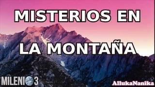 Milenio 3 - Misterios en la Montana Preguntas de los oyentes