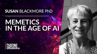MEMETICS IN THE AGE OF ARTIFICIAL INTELLIGENCE - Susan Blackmore PhD #77