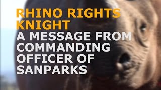 Rhino Rights Knight - A Message From Commanding Officer Of Sanparks