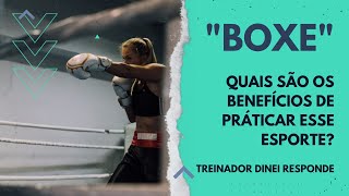 Boxe: Quais são os benefícios de praticar esse esporte? Treinador Dinei Responde