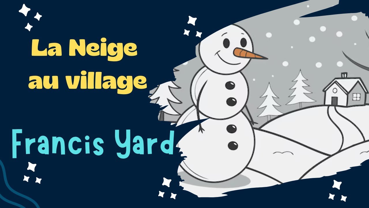 Poésie La Neige au village de Francis Yard - YouTube
