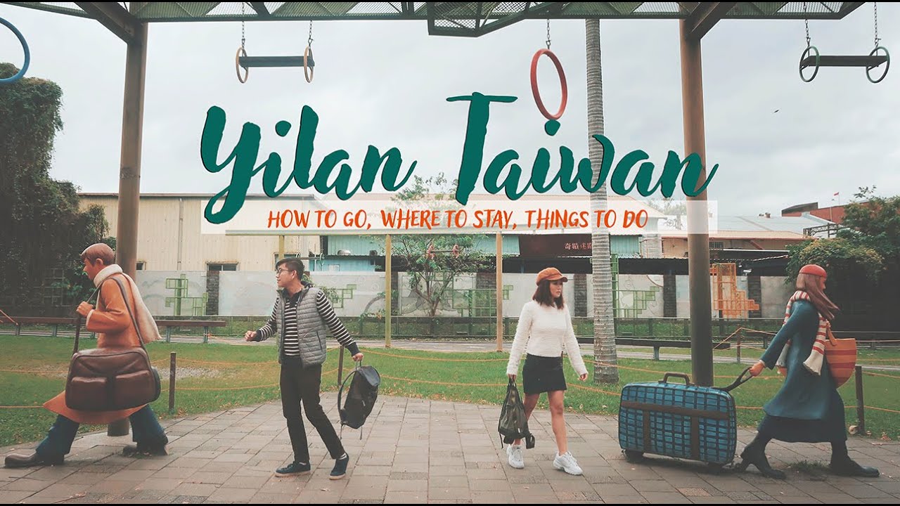 Things To Do In Yilan County Taiwan Youtube