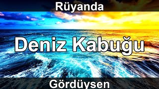 Rüyada Deniz Kabuğu Görmek Ne Anlama Gelir?