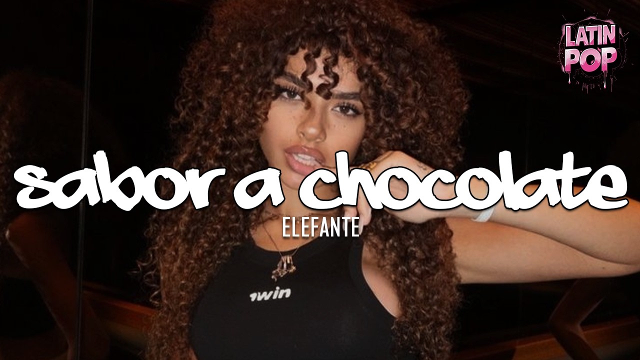 Elefante - Sabor a Chocolate (Letra)