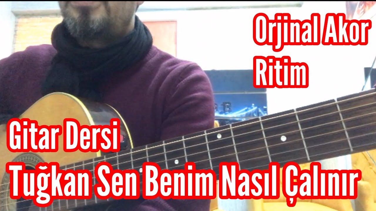 Tuğkan - Sen Benim Gitar Dersi ( Orjinal Akor Ritim Nasıl Yapılır - YouTube