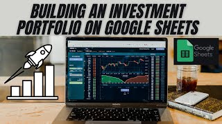Building an Investment Portfolio from scratch using Google Sheets