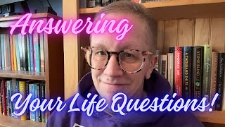 Q&A Answers to Life Questions