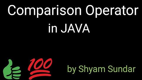 comparison operators in java || Shyam Sundar