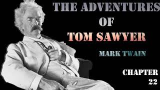 The Adventures of Tom Sawyer By Mark Twain | Chapter 22 | Huck Fin Quotes Scriptures