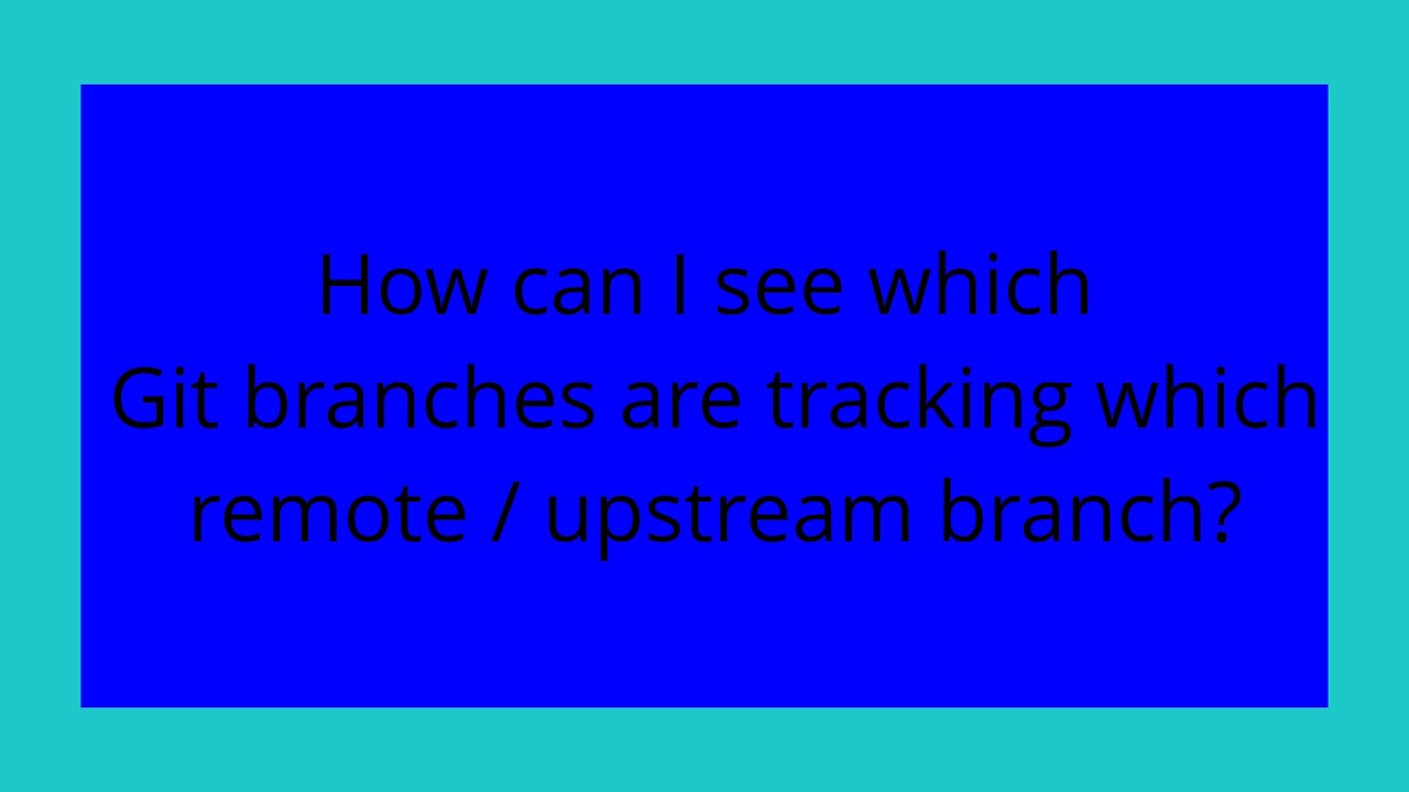 Git Show Remote Upstream Branch