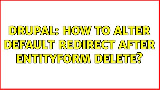 Drupal: How to alter default redirect after Entityform delete?