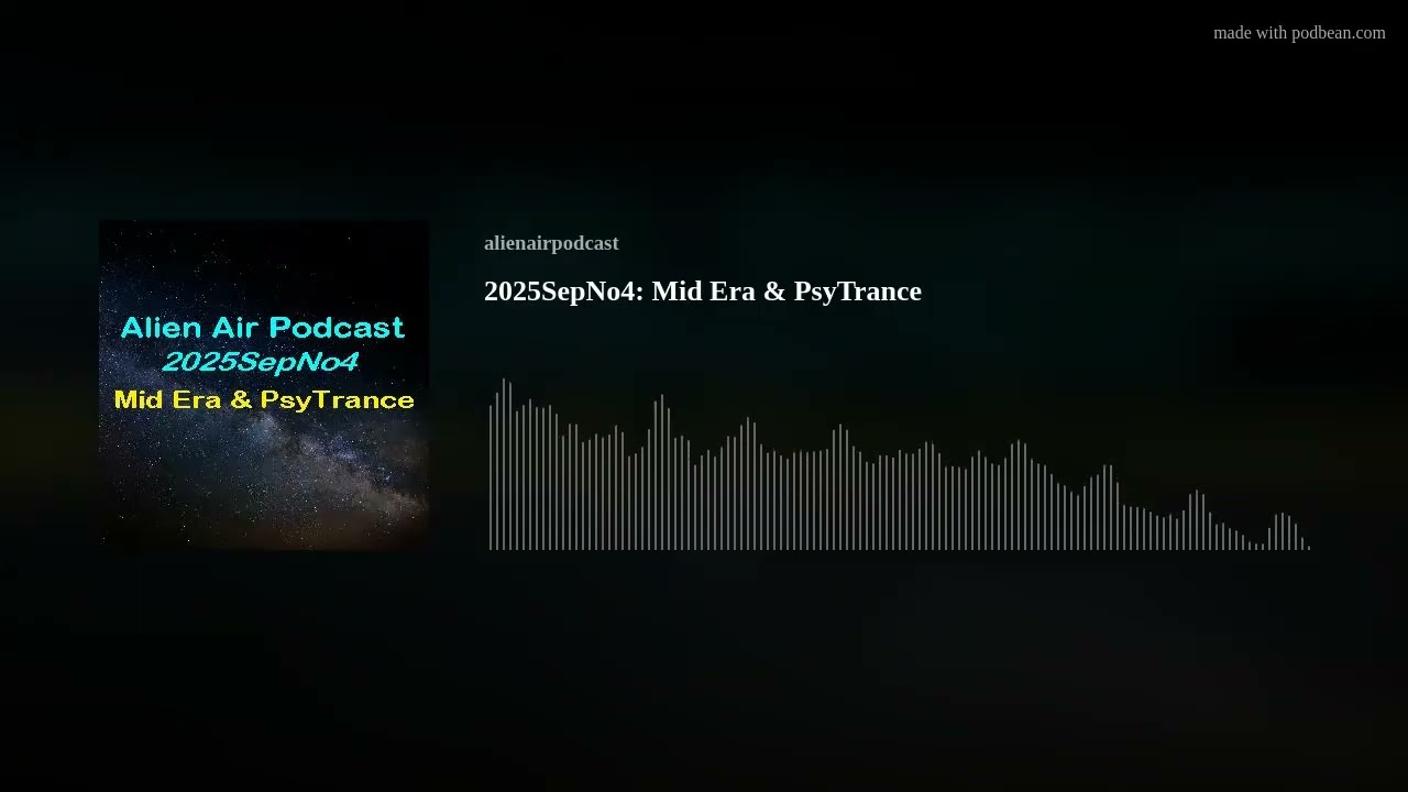 2025SepNo4: Mid Era & PsyTrance