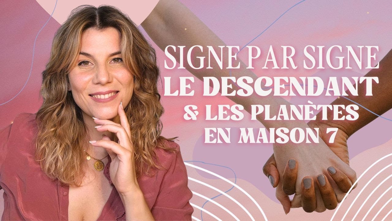 Descendant et maison 7 : ce que l'astrologie raconte de ton ou ta partenaire amoureux.se idéal.e