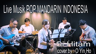 pop mandarin - si hitam ( yuki ) - cover by : o yin ho