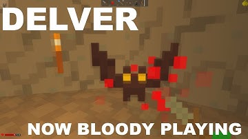 Delver - Now Bloody Playing