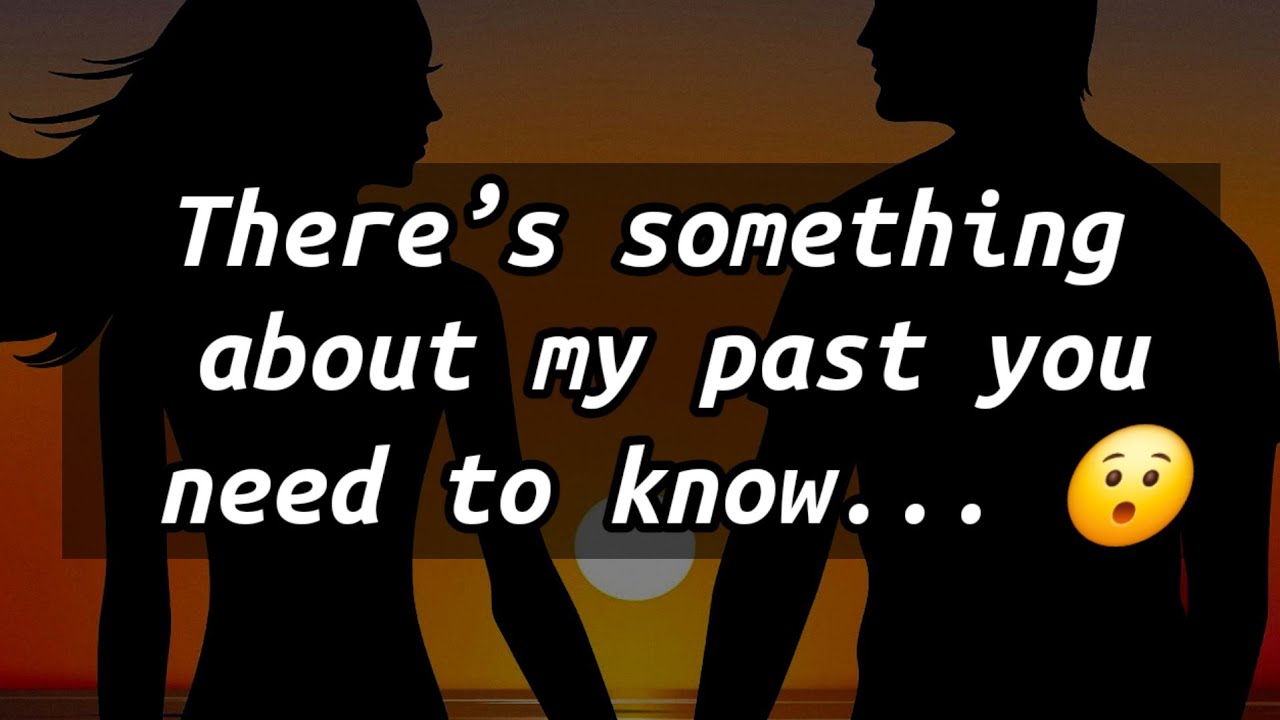 There’s something about my past you need to know... 😯😮😳🥺🥹 || Dm to Df Love Messages 💟🩵 