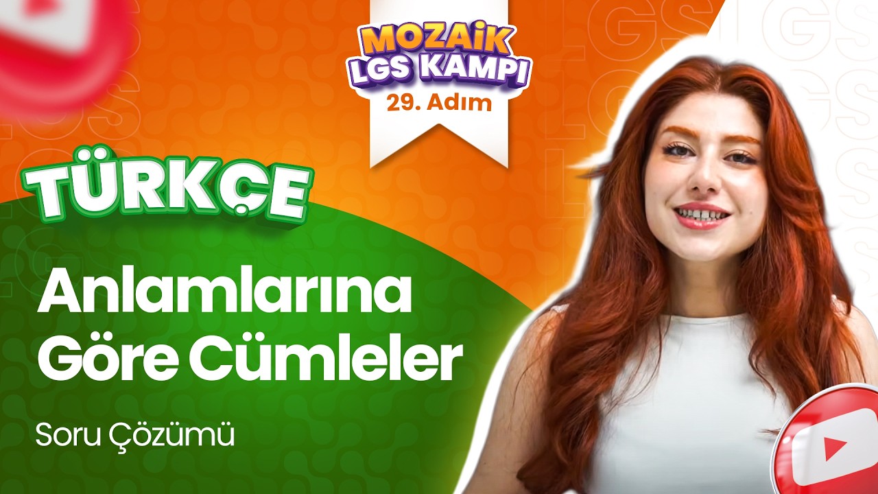 Anlamlarına Göre Cümleler - Soru Çözümü | LGS TÜRKÇE - Mozaik LGS Kampı 29. Adım