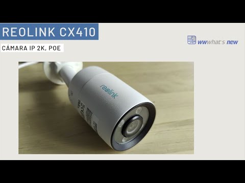 Reolink CX410, una cámara IP que sorprende en precio y prestaciones